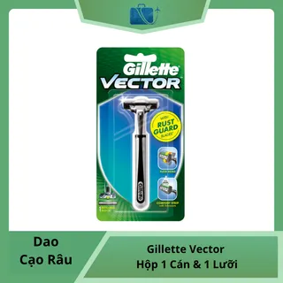 Dao Cạo Râu Gillette Vector – Hộp 1 Cán & 1 Lưỡi