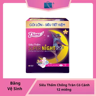 Băng vệ sinh ban đêm Diana Super Night siêu thấm chống tràn có cánh 12 miếng