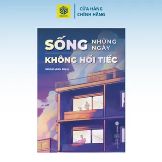 Sách Sống Những Ngày Không Hối Tiếc – SBOOKS